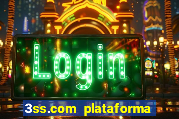 3ss.com plataforma de jogos